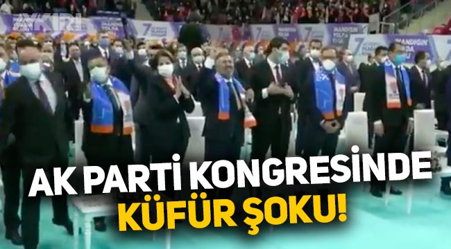 AK Parti kongresinde k-üfür s-kandalı