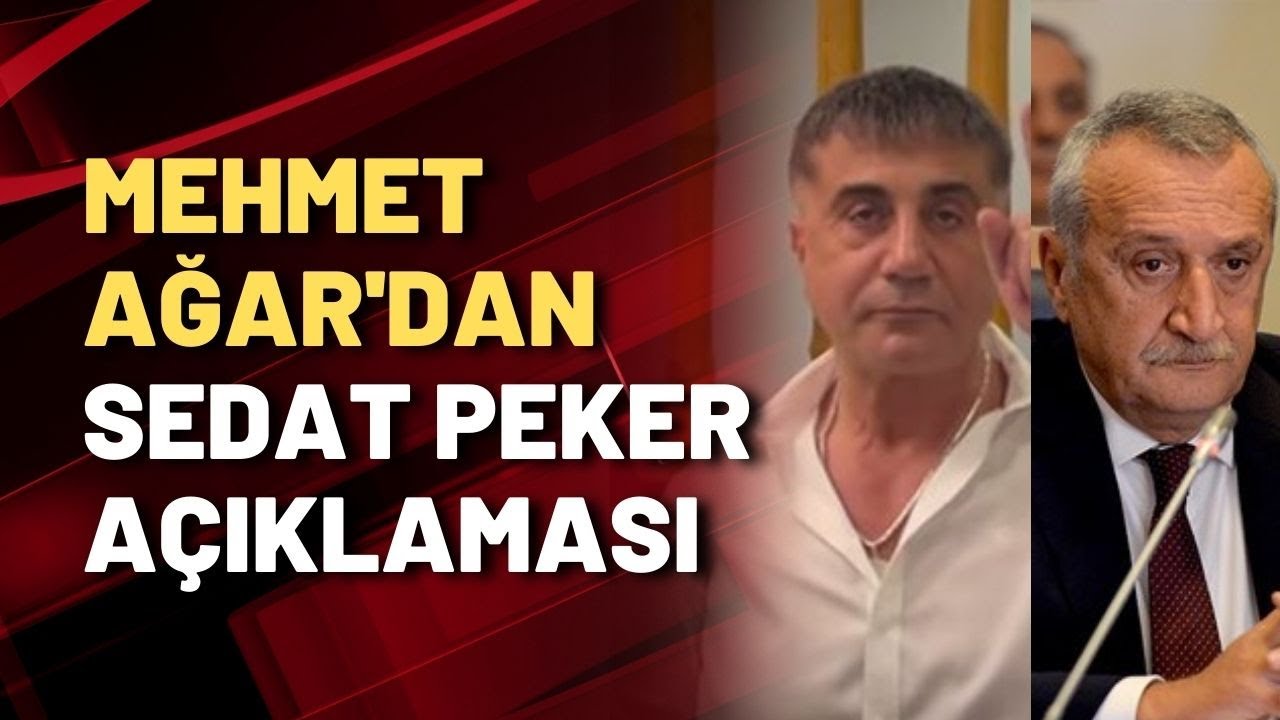 Mehmet Ağar’dan Sedat Peker açıklaması