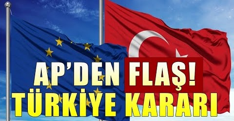 Avrupa Parlementosu’ndan Flaş Türkiye kararı