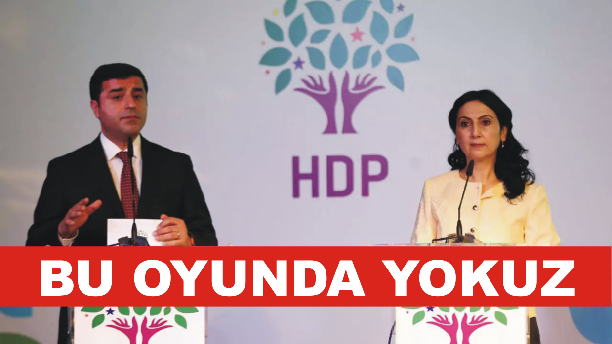 HDP: Bu oyunda yokuz