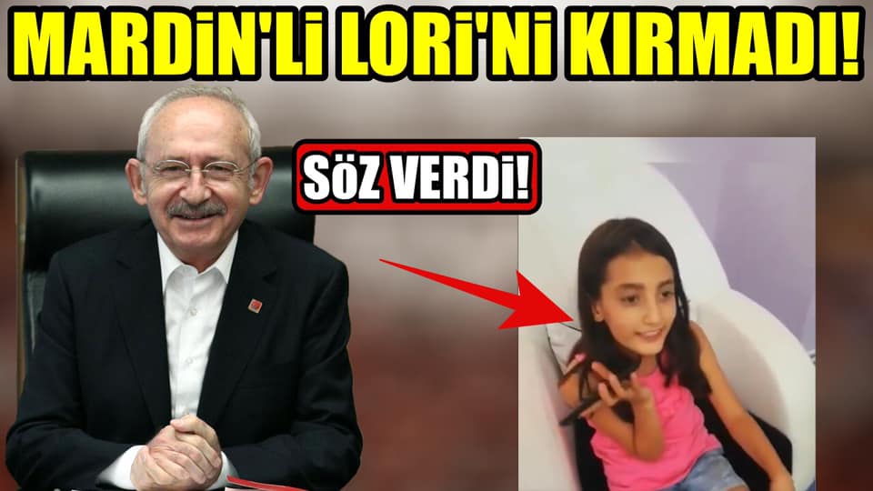 Kılıçdaroğlu Mardinli Lorin’i kırmadı söz verdi