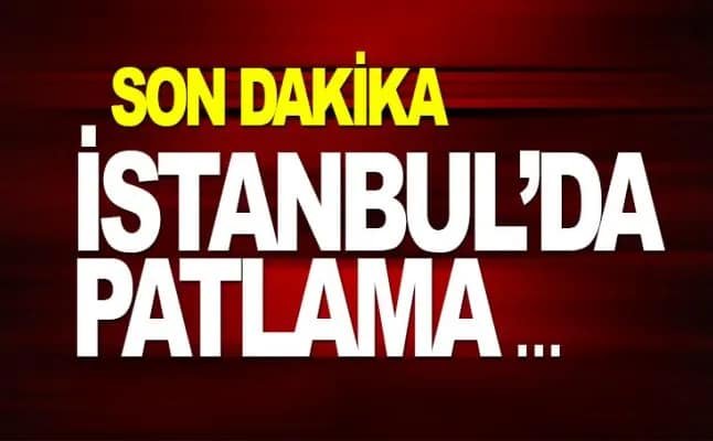 İstanbul’da patlama: Çok sayıda yaralı var