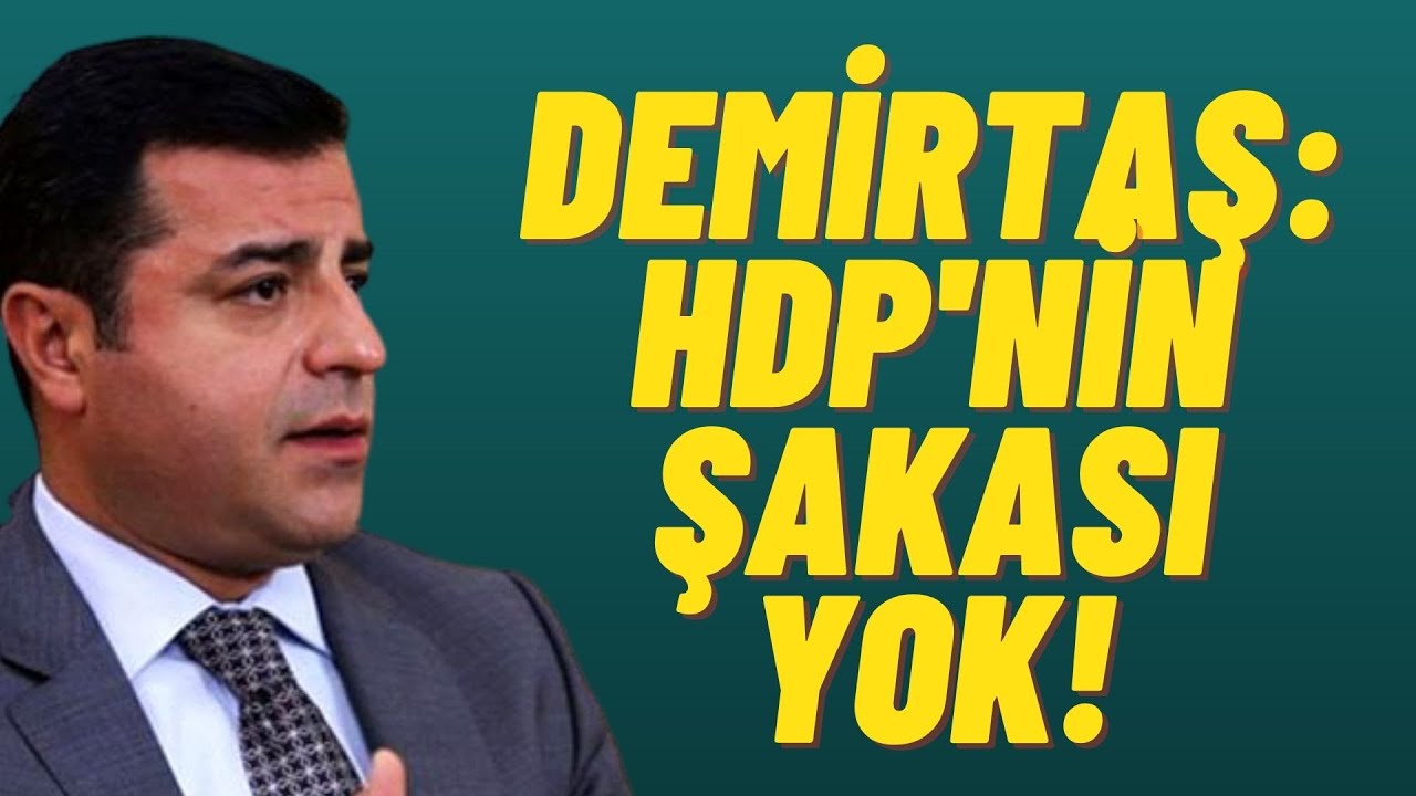 Demirtaş’tan ittifak çıkışı: HDP’nin şakası yok
